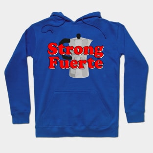 Strong Fuerte Cafetera Hoodie